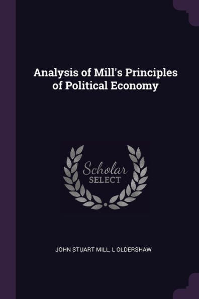 Analysis Of Mill's Principles Of Political Economy