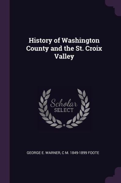 History Of Washington County And The St. Croix Valley