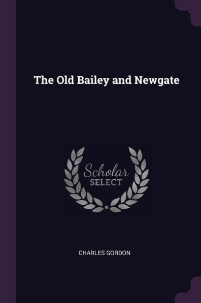 The Old Bailey And Newgate