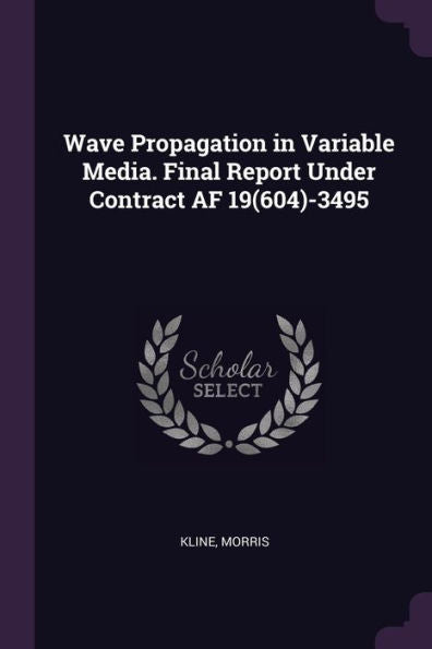 Wave Propagation In Variable Media. Final Report Under Contract Af 19(604)-3495