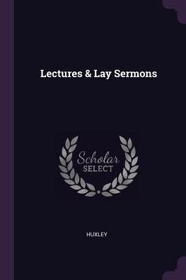 Lectures & Lay Sermons