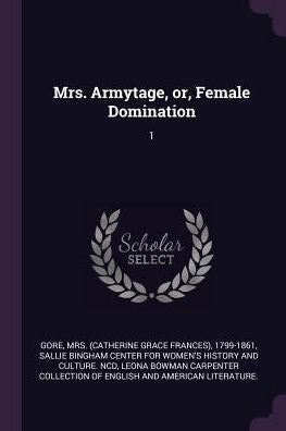 Mrs. Armytage, Or, Female Domination: 1