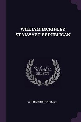 William Mckinley Stalwart Republican