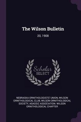 The Wilson Bulletin: 20, 1908