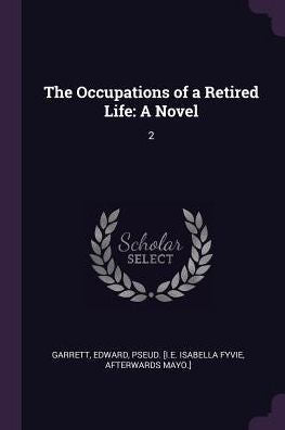 The Occupations Of A Retired Life: A Novel: 2