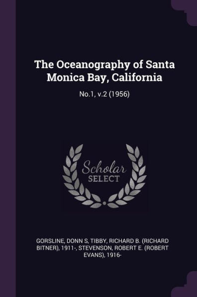 The Oceanography Of Santa Monica Bay, California: No.1, V.2 (1956)