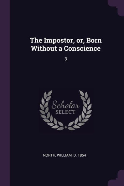 The Impostor, Or, Born Without A Conscience: 3