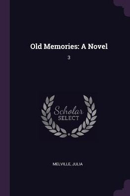 Old Memories: A Novel: 3