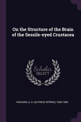 On The Structure Of The Brain Of The Sessile-Eyed Crustacea