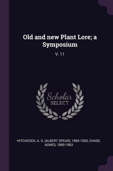 Old And New Plant Lore; A Symposium: V. 11