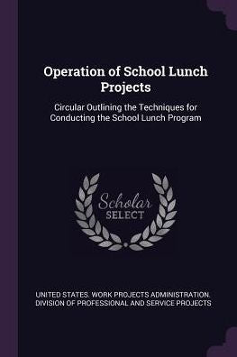 Operation Of School Lunch Projects: Circular Outlining The Techniques For Conducting The School Lunch Program