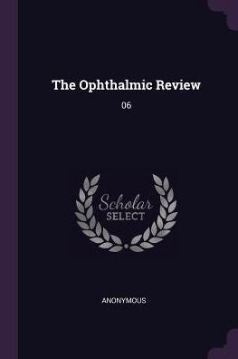 The Ophthalmic Review: 06