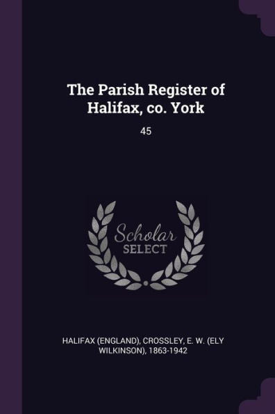 The Parish Register Of Halifax, Co. York: 45