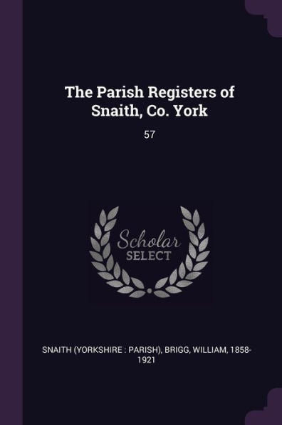 The Parish Registers Of Snaith, Co. York: 57