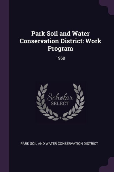 Park Soil And Water Conservation District: Work Program: 1968