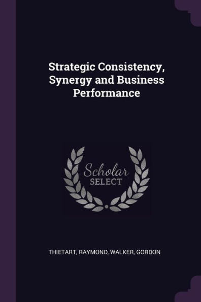 Strategic Consistency, Synergy And Business Performance
