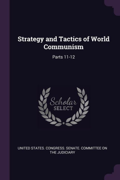 Strategy And Tactics Of World Communism: Parts 11-12
