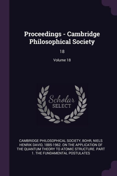 Proceedings - Cambridge Philosophical Society: 18; Volume 18
