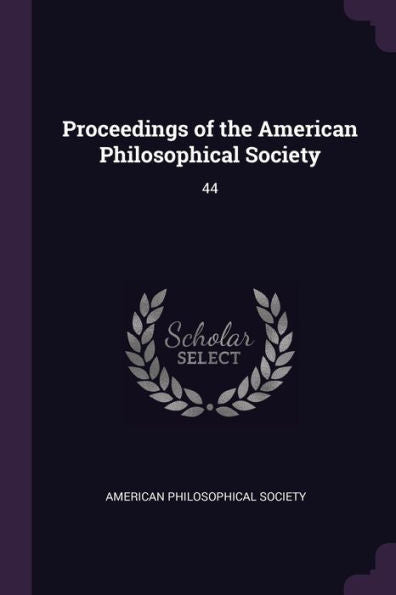 Proceedings Of The American Philosophical Society: 44
