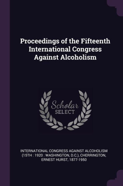 Proceedings Of The Fifteenth International Congress Against Alcoholism