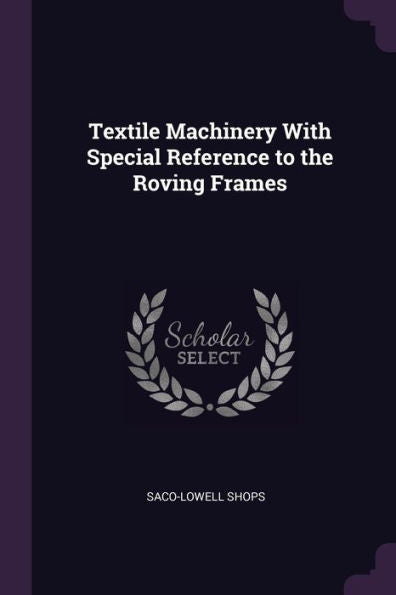 Textile Machinery With Special Reference To The Roving Frames