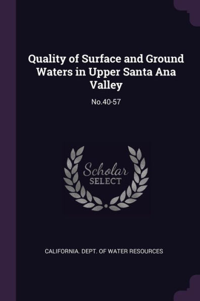 Quality Of Surface And Ground Waters In Upper Santa Ana Valley: No.40-57