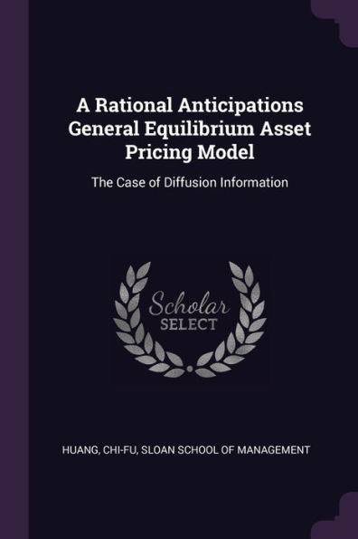 A Rational Anticipations General Equilibrium Asset Pricing Model: The Case Of Diffusion Information