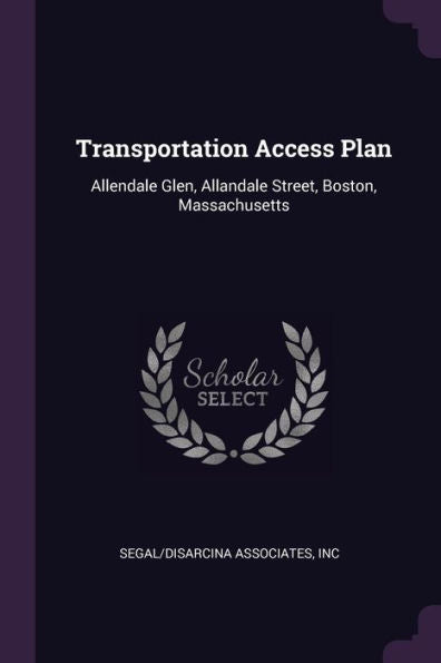 Transportation Access Plan: Allendale Glen, Allandale Street, Boston, Massachusetts