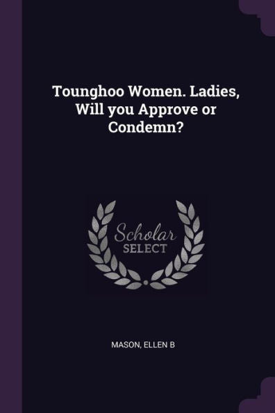 Tounghoo Women. Ladies, Will You Approve Or Condemn?