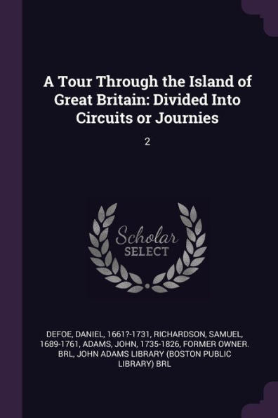 A Tour Through The Island Of Great Britain: Divided Into Circuits Or Journies: 2