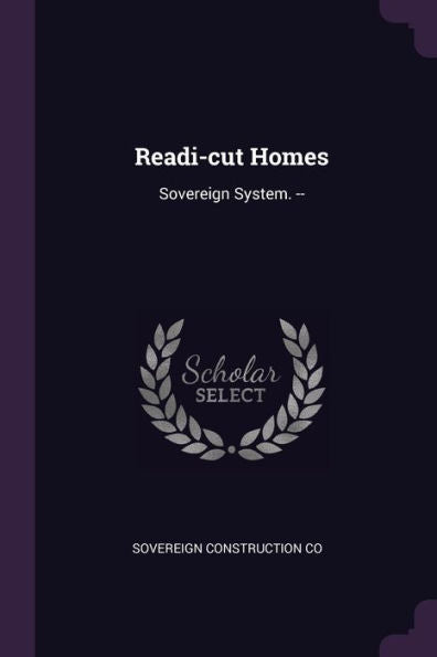 Readi-Cut Homes: Sovereign System. --