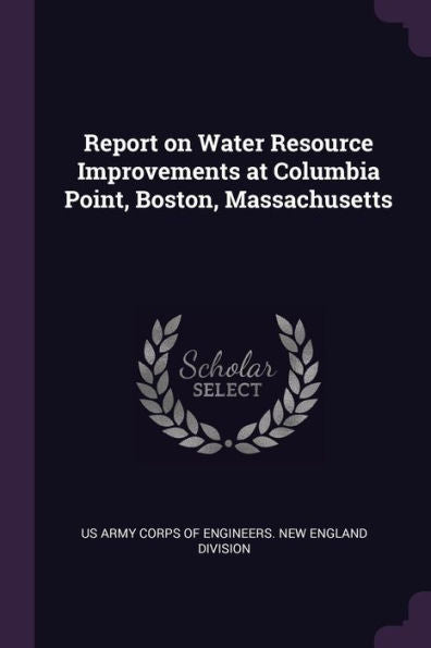Report On Water Resource Improvements At Columbia Point, Boston, Massachusetts