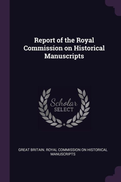 Report Of The Royal Commission On Historical Manuscripts