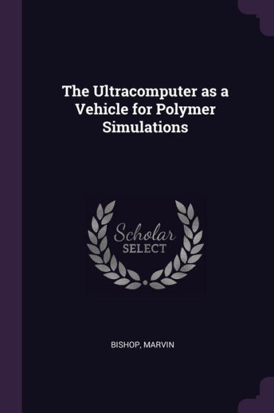 The Ultracomputer As A Vehicle For Polymer Simulations