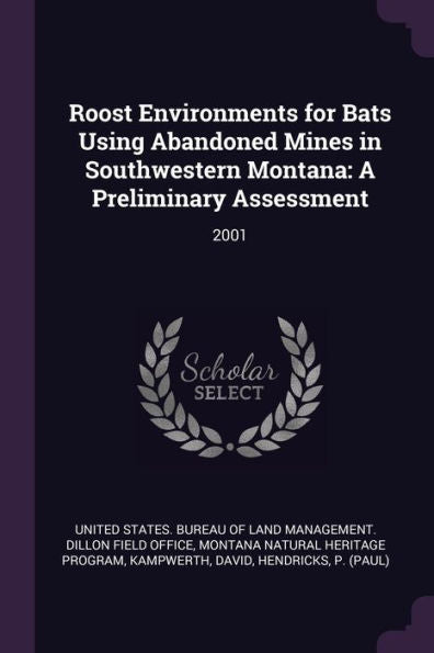 Roost Environments For Bats Using Abandoned Mines In Southwestern Montana: A Preliminary Assessment: 2001