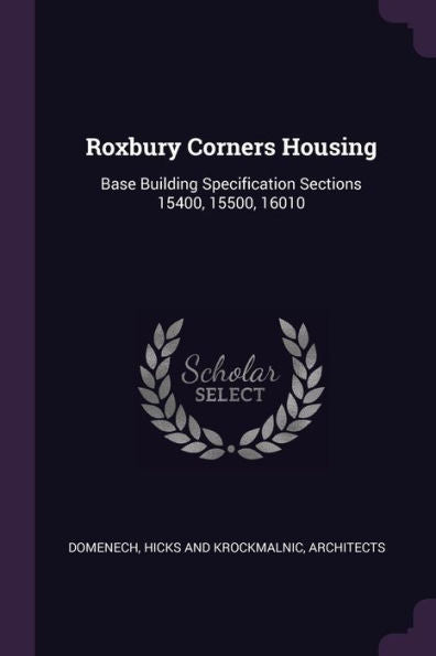 Roxbury Corners Housing: Base Building Specification Sections 15400, 15500, 16010