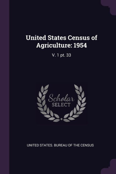 United States Census Of Agriculture: 1954: V. 1 Pt. 33