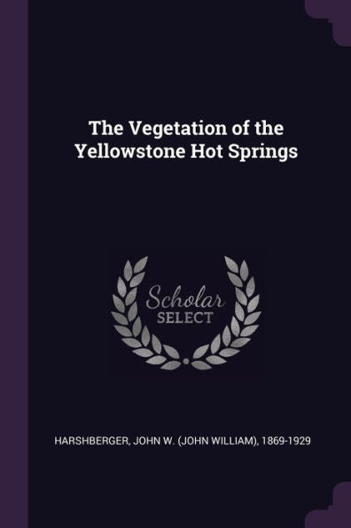 The Vegetation Of The Yellowstone Hot Springs