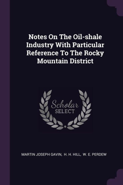 Notes On The Oil-Shale Industry With Particular Reference To The Rocky Mountain District