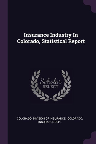 Insurance Industry In Colorado, Statistical Report
