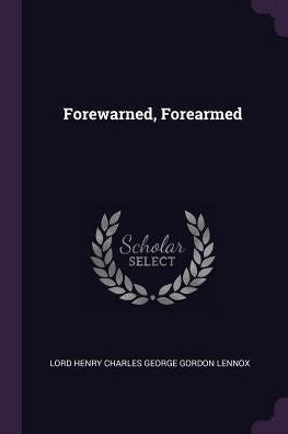 Forewarned, Forearmed