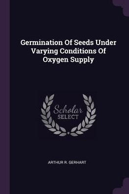 Germination Of Seeds Under Varying Conditions Of Oxygen Supply
