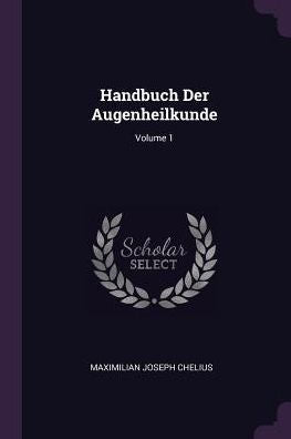 Handbuch Der Augenheilkunde; Volume 1