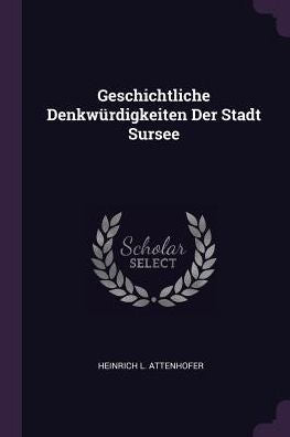 Geschichtliche Denkwürdigkeiten Der Stadt Sursee