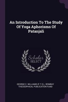 An Introduction To The Study Of Yoga Aphorisms Of Patanjali