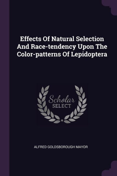 Effects Of Natural Selection And Race-Tendency Upon The Color-Patterns Of Lepidoptera