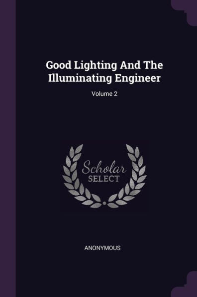 Good Lighting And The Illuminating Engineer; Volume 2