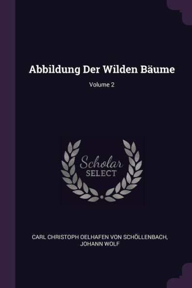 Abbildung Der Wilden Bäume; Volume 2