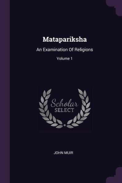 Matapariksha: An Examination Of Religions; Volume 1