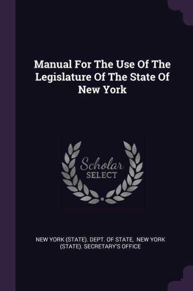 Manual For The Use Of The Legislature Of The State Of New York